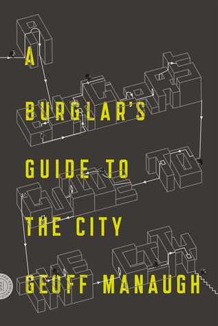 A könyv borítója (Geoff Manaugh – A Burglar’s Guide to the City)
